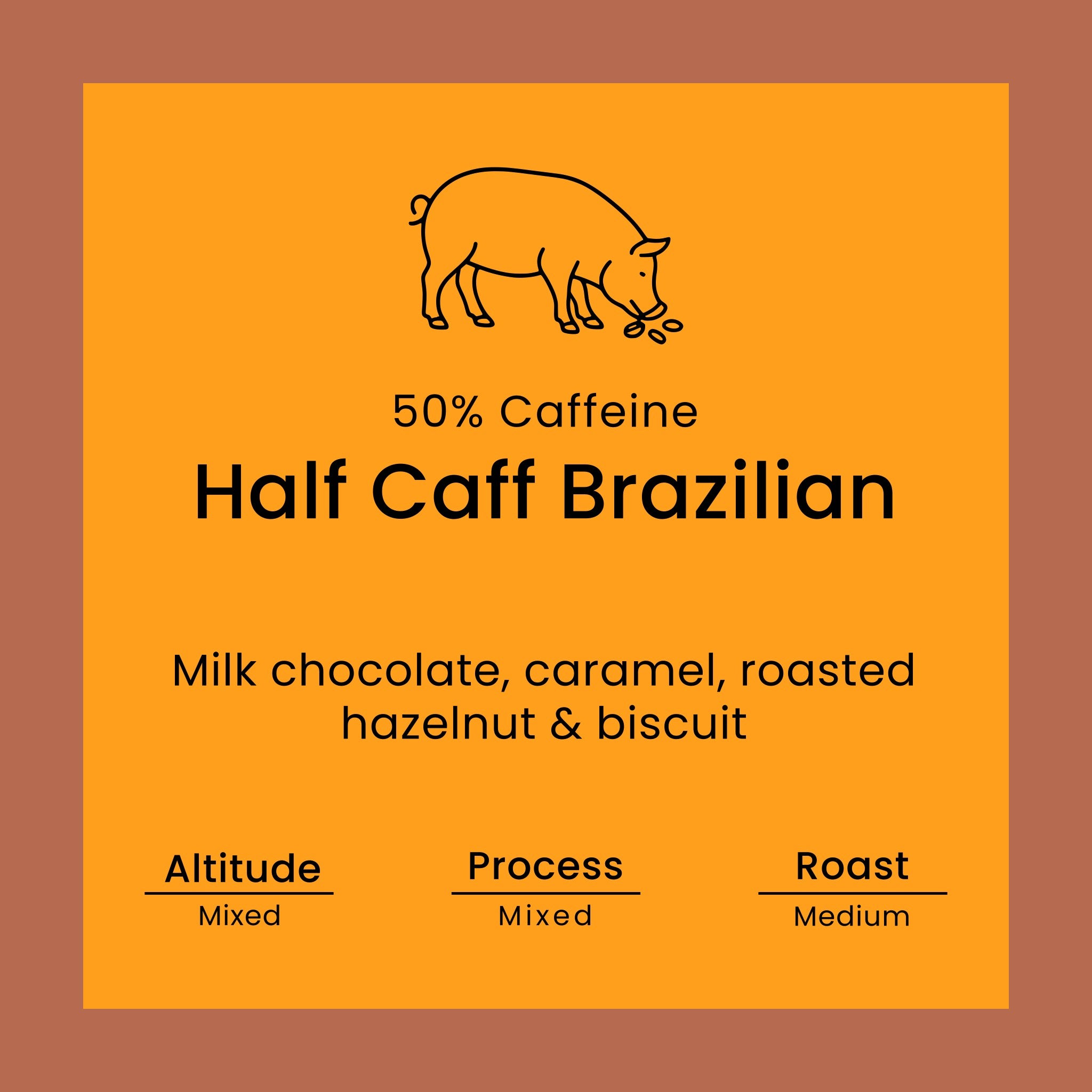 Half Caff Brazilian