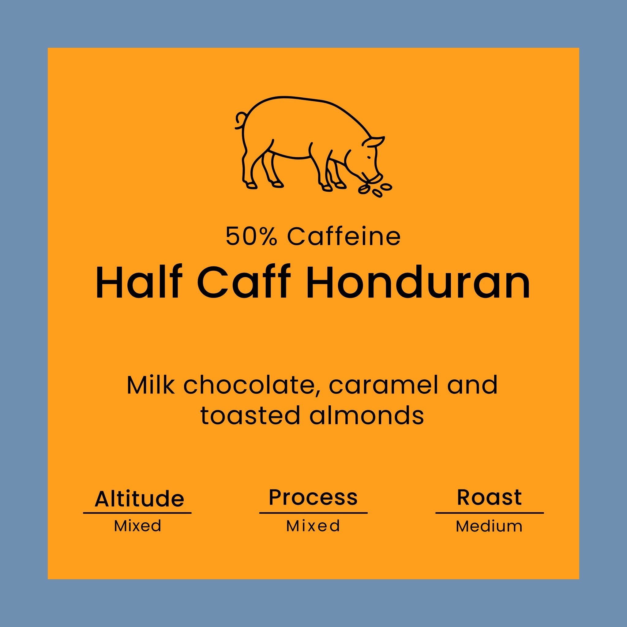 Half Caff Honduran