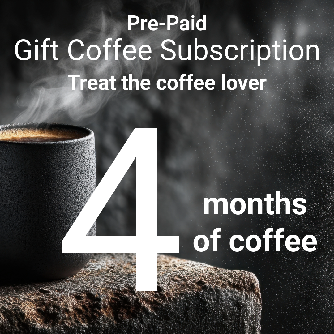 4 Month Pre-Paid Coffee Gift Subscription